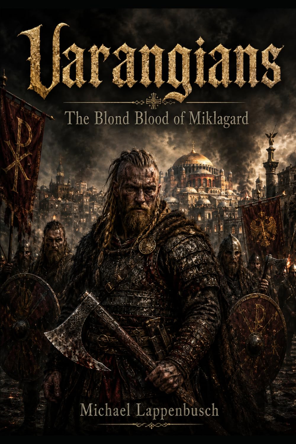 Varangians – The Blond Blood of Miklagard