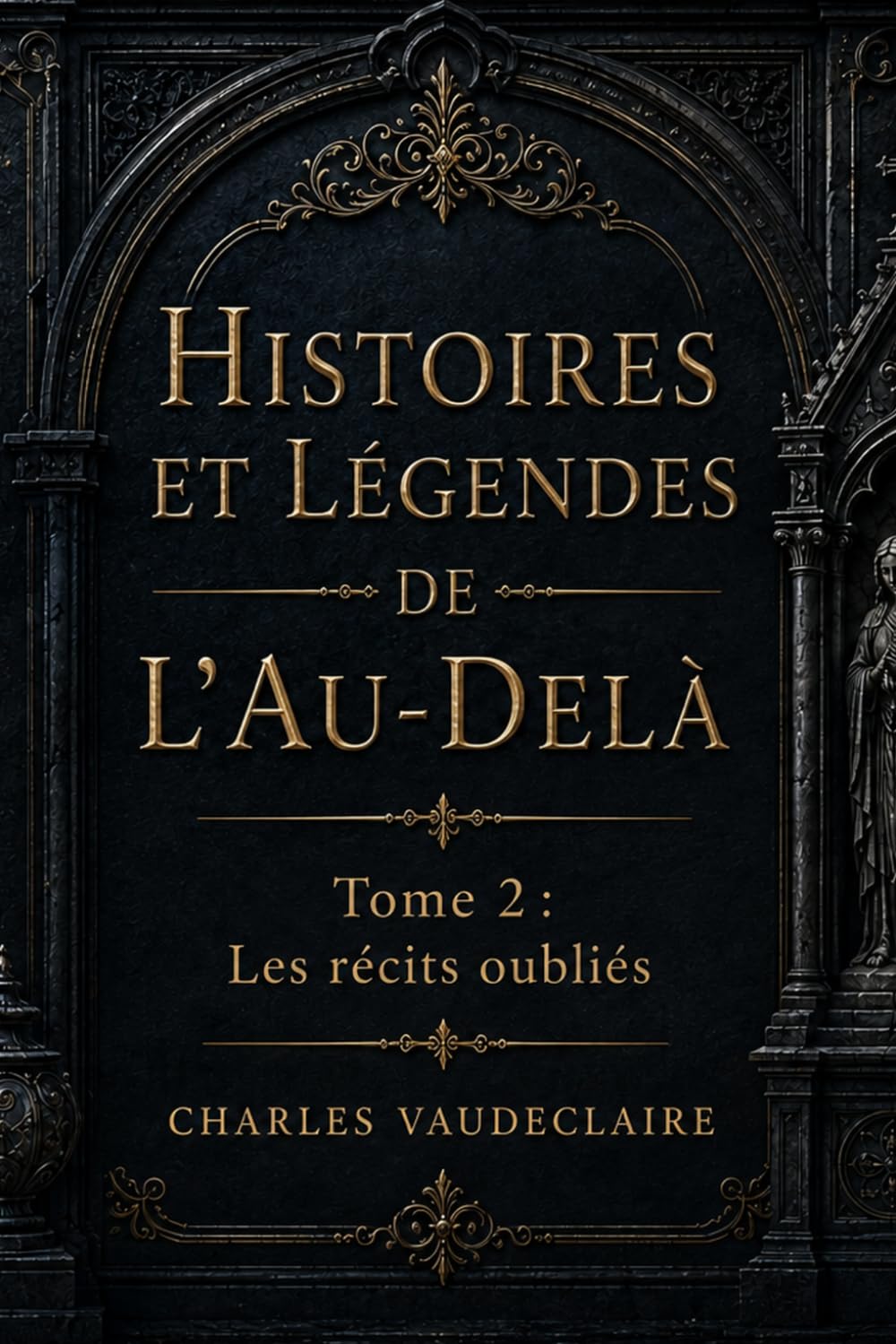 Histoires et légendes de l’au-delà: Tome : 2 : Les récits oubliés
