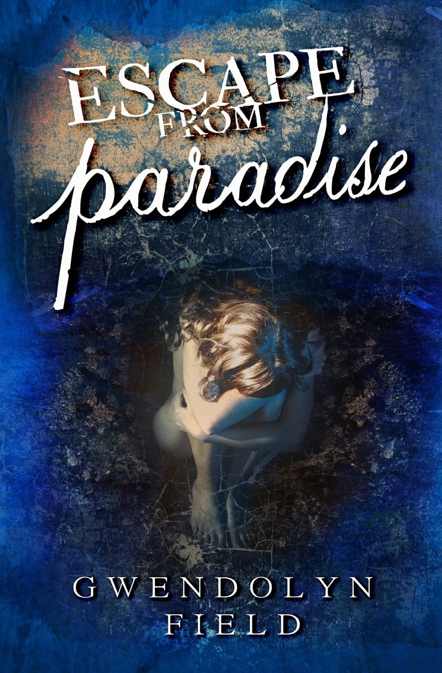 Escape From Paradise,Gwendolyn Field