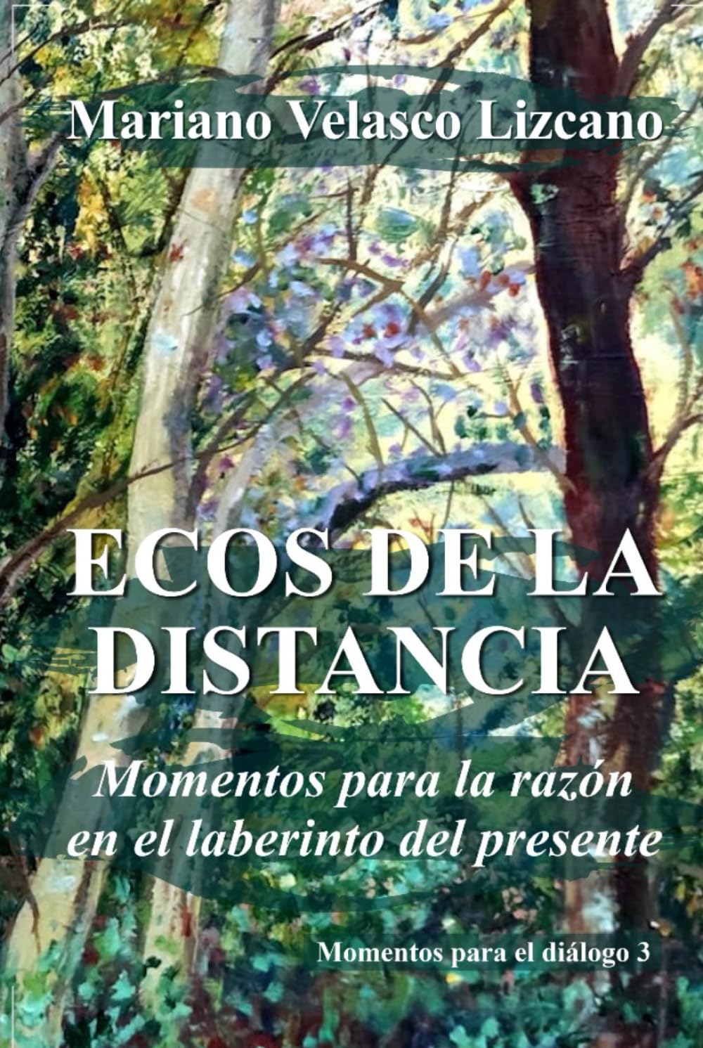 ECOS DE LA DISTANCIA: Momentos para la razón en el laberinto del presente (MOMENTOS PARA EL DIÁLOGO)