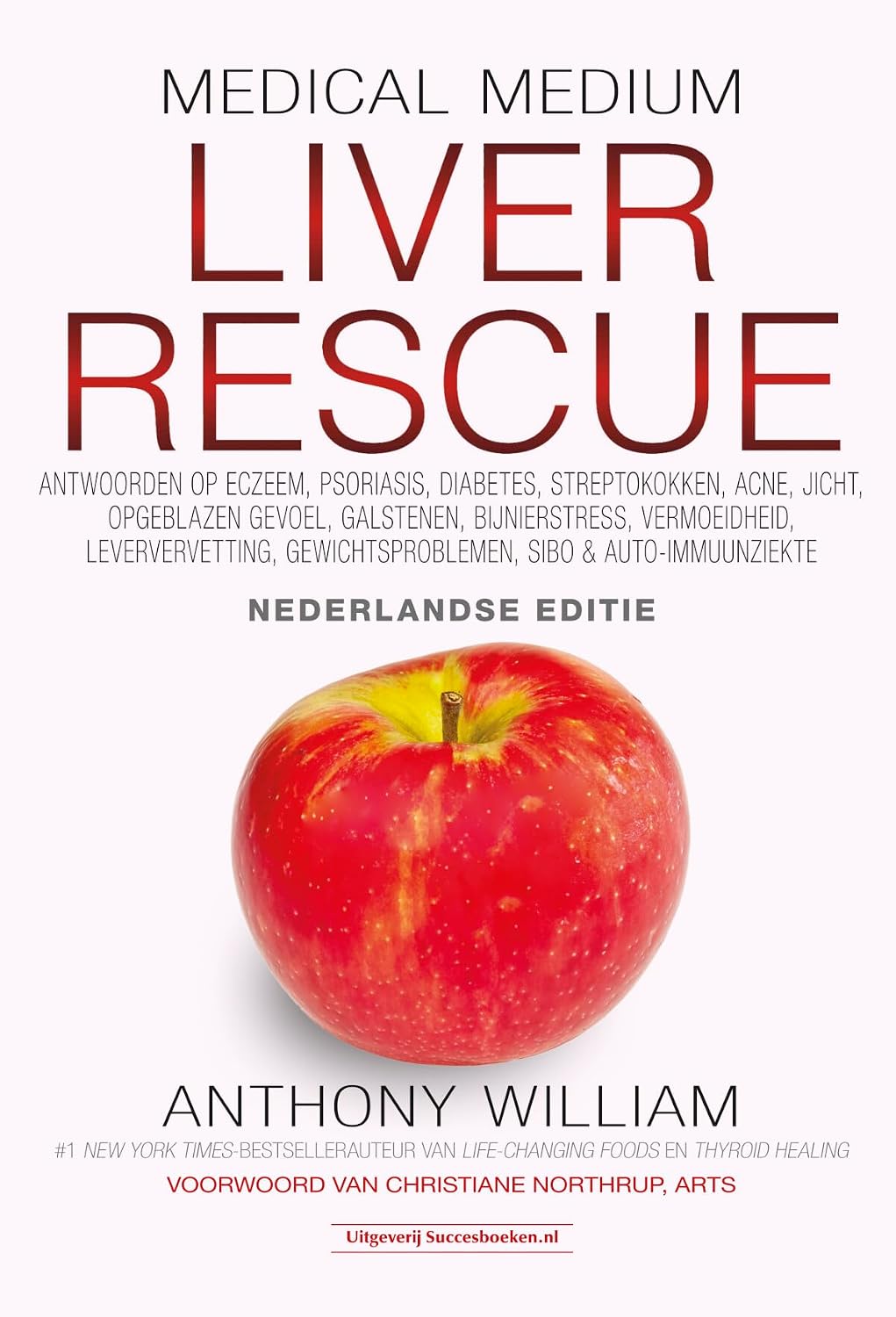 Medical Medium Liver Rescue Nederlandse Editie: Antwoorden op eczeem, psoriasis, diabetes, streptokokken, acne, jicht, opgeblazen gevoel, galstenen, ... SIBO & auto-immuunziekte (Dutch Edition)