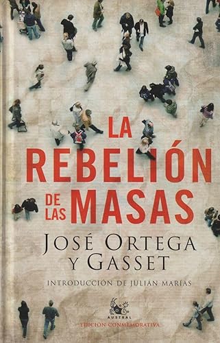 La rebelión de las masas: 1 (AUSTRAL EDICIONES ESPECIALES)