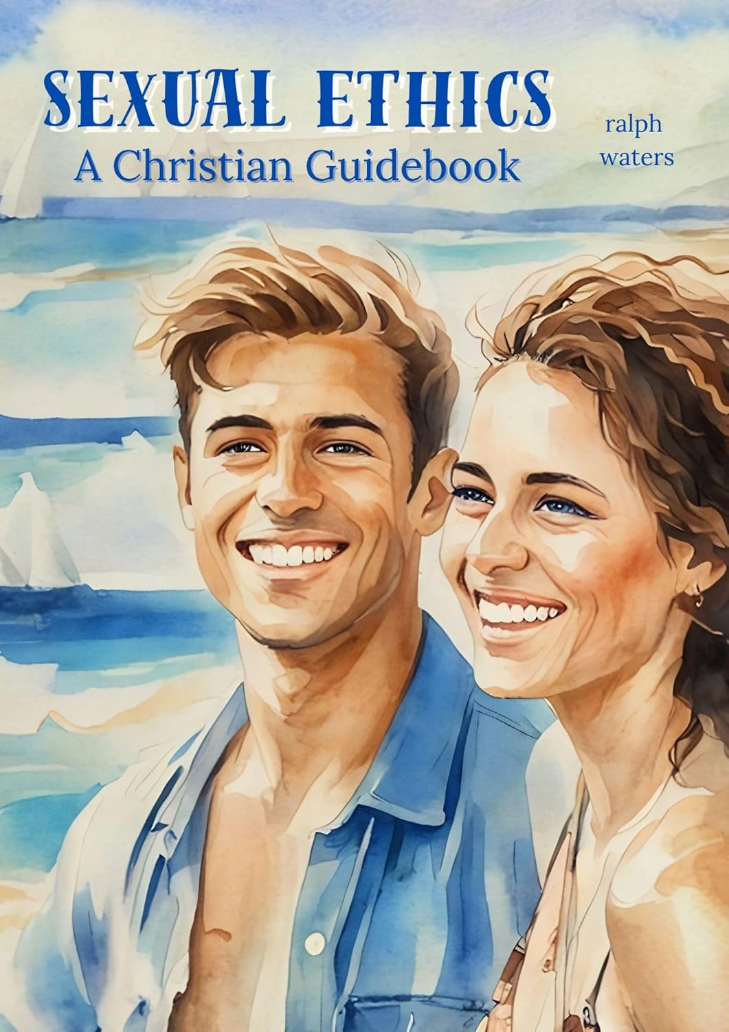 Sexual Ethics: A Christian Guidebook