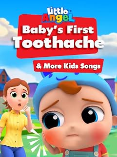 Baby's First Toothache & More Kids Songs - Little Angel