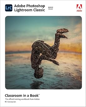 Adobe Photoshop Lightroom Classic Classroom in a Book 2022 release