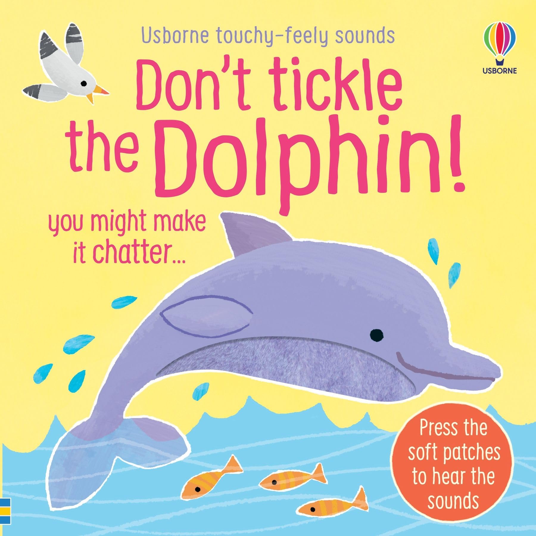 Don't Tickle the Dolphin! (DON’T TICKLE Touchy Feely Sound Books)