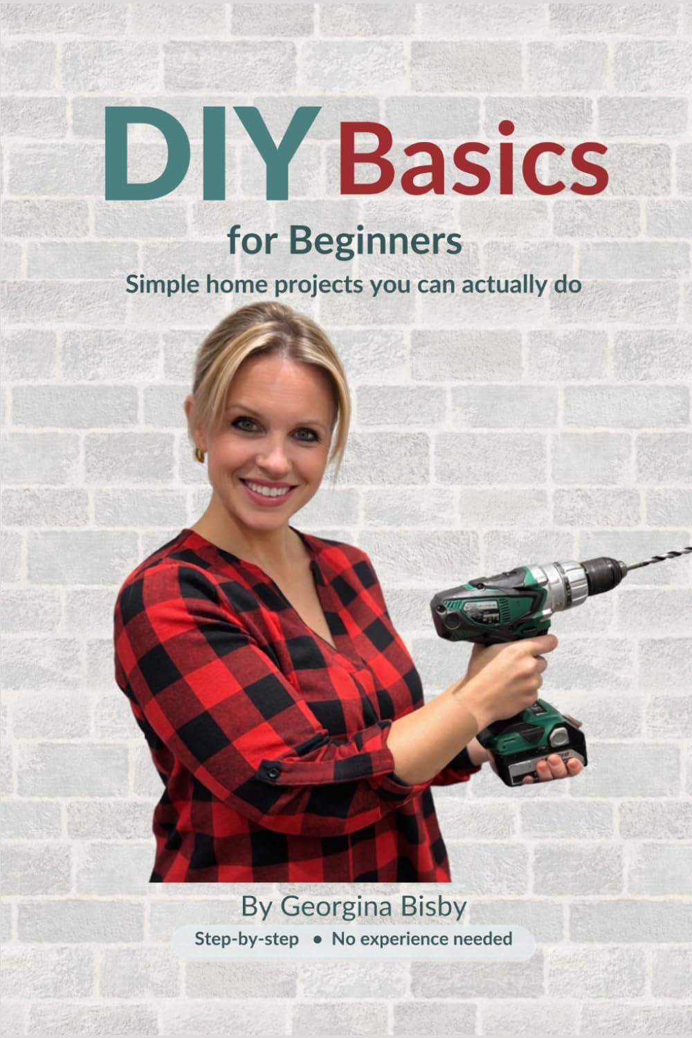 DIY BASICS FOR BEGINNERS: Simple home projects you can actually do (step-by-step no experience needed)