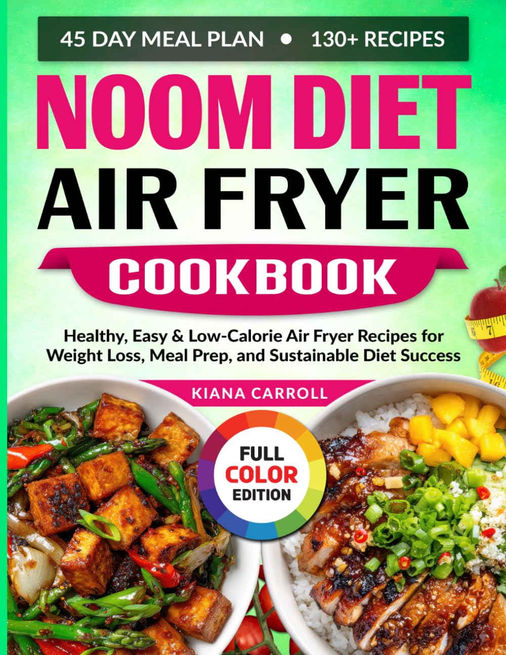 Noom Diet Air Fryer Cookbook: Healthy, Easy & Low-Calorie Air Fryer Recipes for Weight Loss, Meal Prep, and Sustainable Diet Success