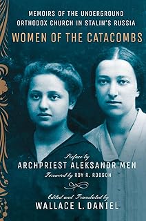 Women of the Catacombs: Memoirs of the Underground Orthodox Church in Stalin's Russia (NIU Series in Slavic, East European, and Eurasian Studies)