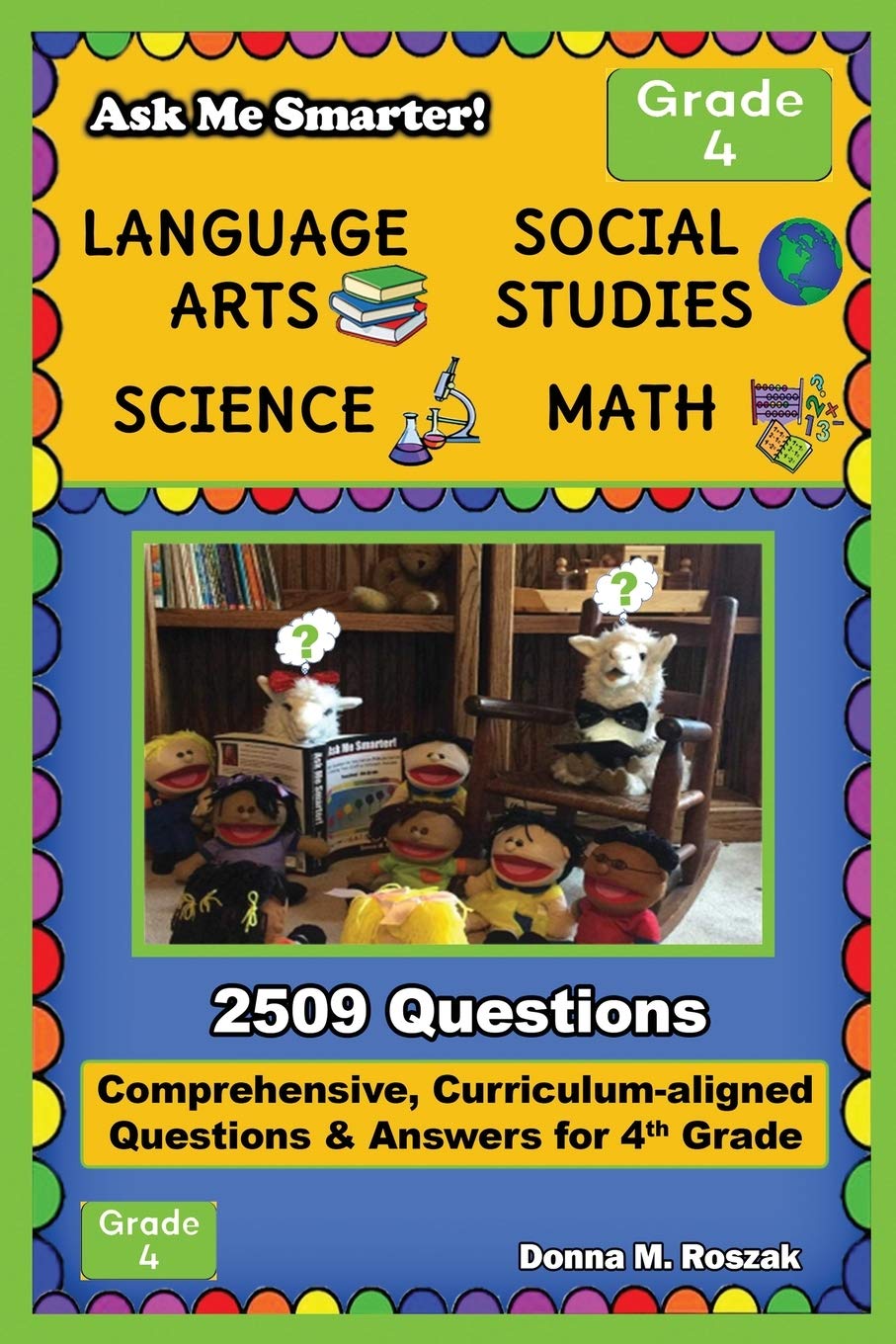 Zebra Print Press, LLC Ask Me Smarter! Language Arts, Social Studies, Science, and Math - Grade 4: Comprehensive, Curriculum-aligned Questions and Answers for 4th Grade