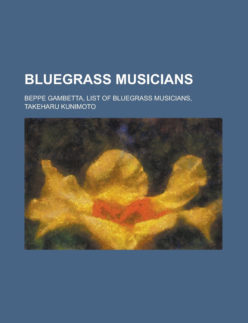 Bluegrass Musicians: American Bluegrass Cellists, American Bluegrass Fiddlers, American Bluegrass Guitarists, American Bluegrass Musicians