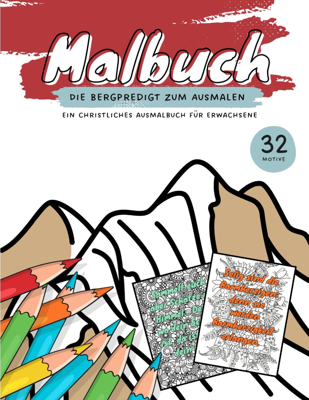 Malbuch Die Bergpredigt zum Ausmalen: Ein christliches Ausmalbuch für Erwachsene (Glaube in Farbe)