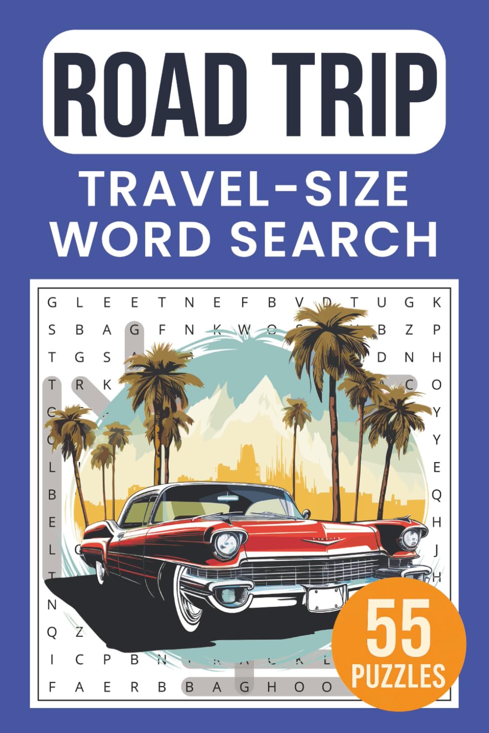 Road Trip Word Search Puzzle Book: Travel-Size Word Search Puzzles • 55 Puzzles • Solutions Included