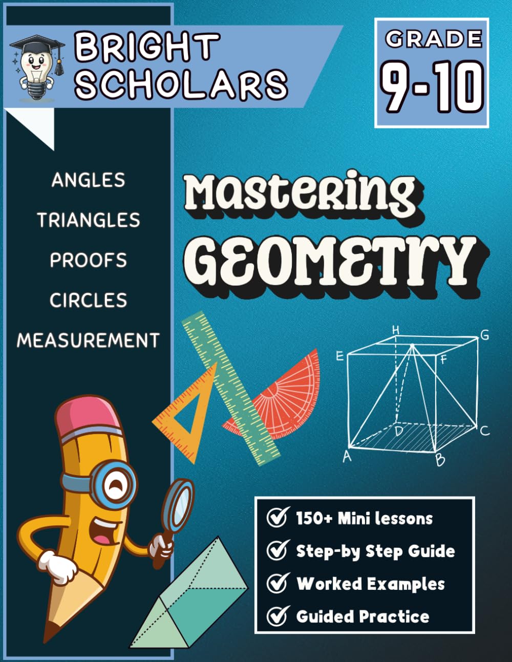 Mastering Geometry Workbook for Grades 9-10: 9th Grade & 10th Grade High School Math, Advanced Homeschool Curriculum, Summer Review & Practice Grade ... (Bright Scholars Grades 7–12 Collection)