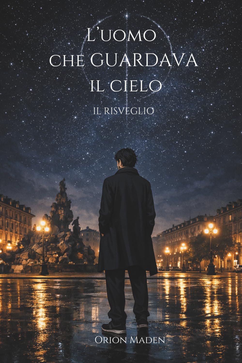 L'UOMO CHE GUARDAVA IL CIELO: IL RISVEGLIO