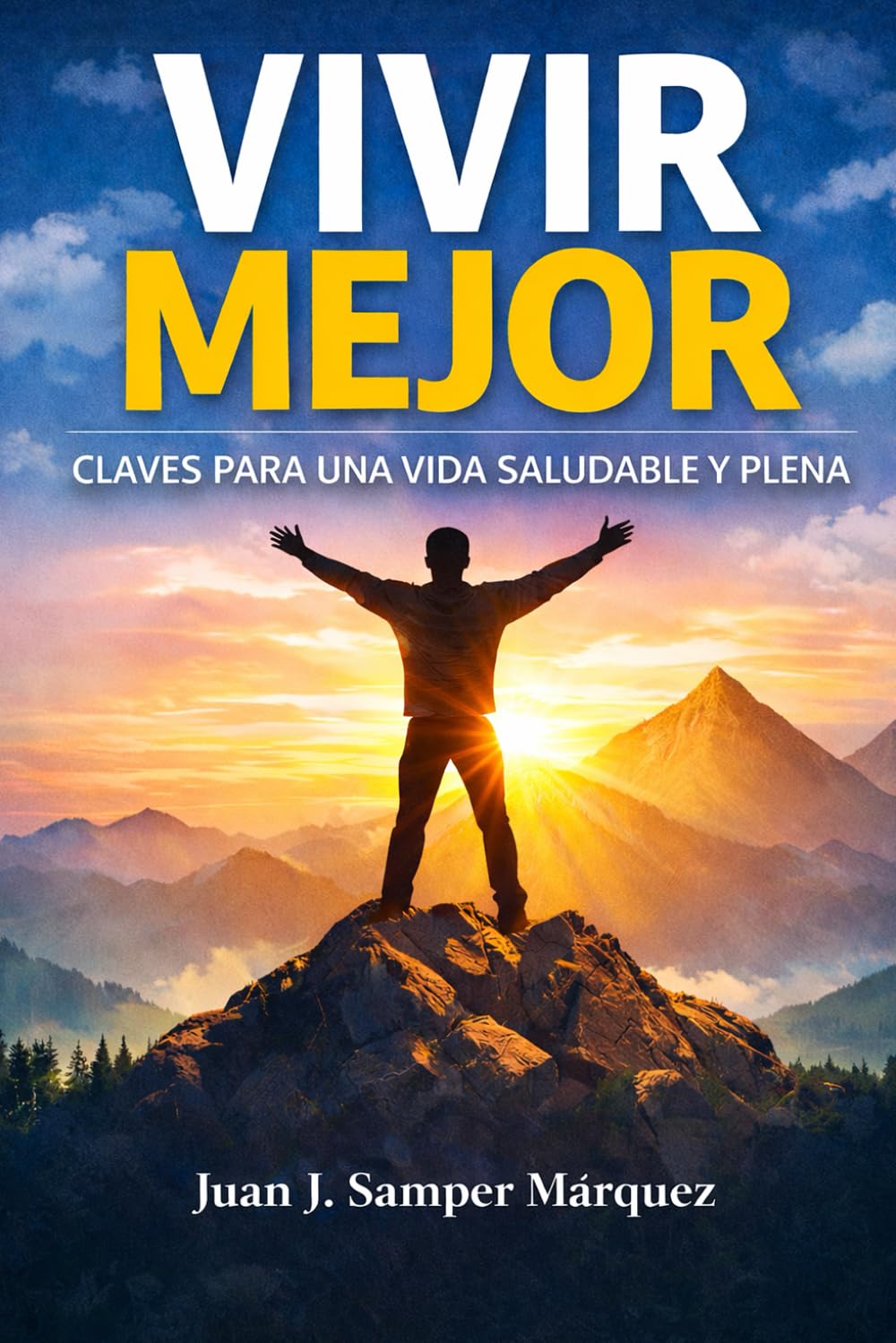 VIVIR MEJOR: CLAVES PARA UNA VIDA SALUDABLE Y PLENA