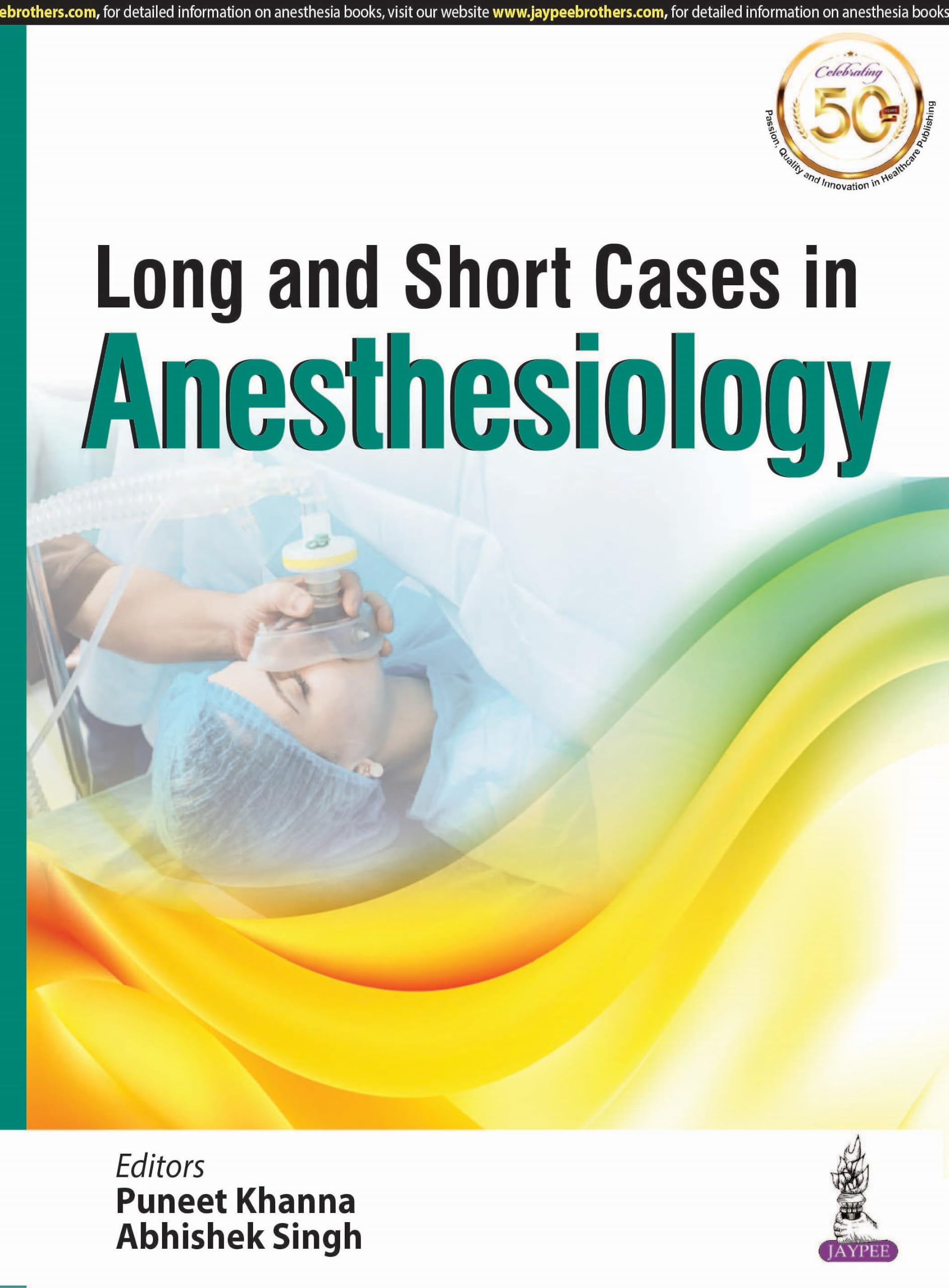 Long and Short Cases in Anesthesiology for MD and DNB Anesthesiology Postgraduates | Practical and Viva Exam Case Companion with Illustrative Long and Short Clinical Case Discussions