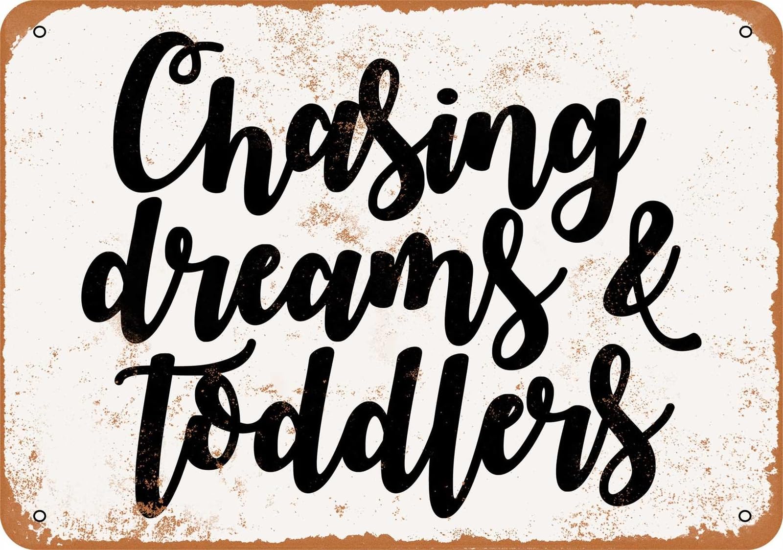 Miaomansenstore Metal Sign - Chasing Dreams And Toddlers - Vintage Look Home Decor