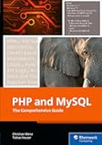 PHP and MySQL: The Comprehensive Guide to Server-Side Web Development with PHP 8 – Build Dynamic Websites with Database Integration, Security, and More (Rheinwerk Computing)