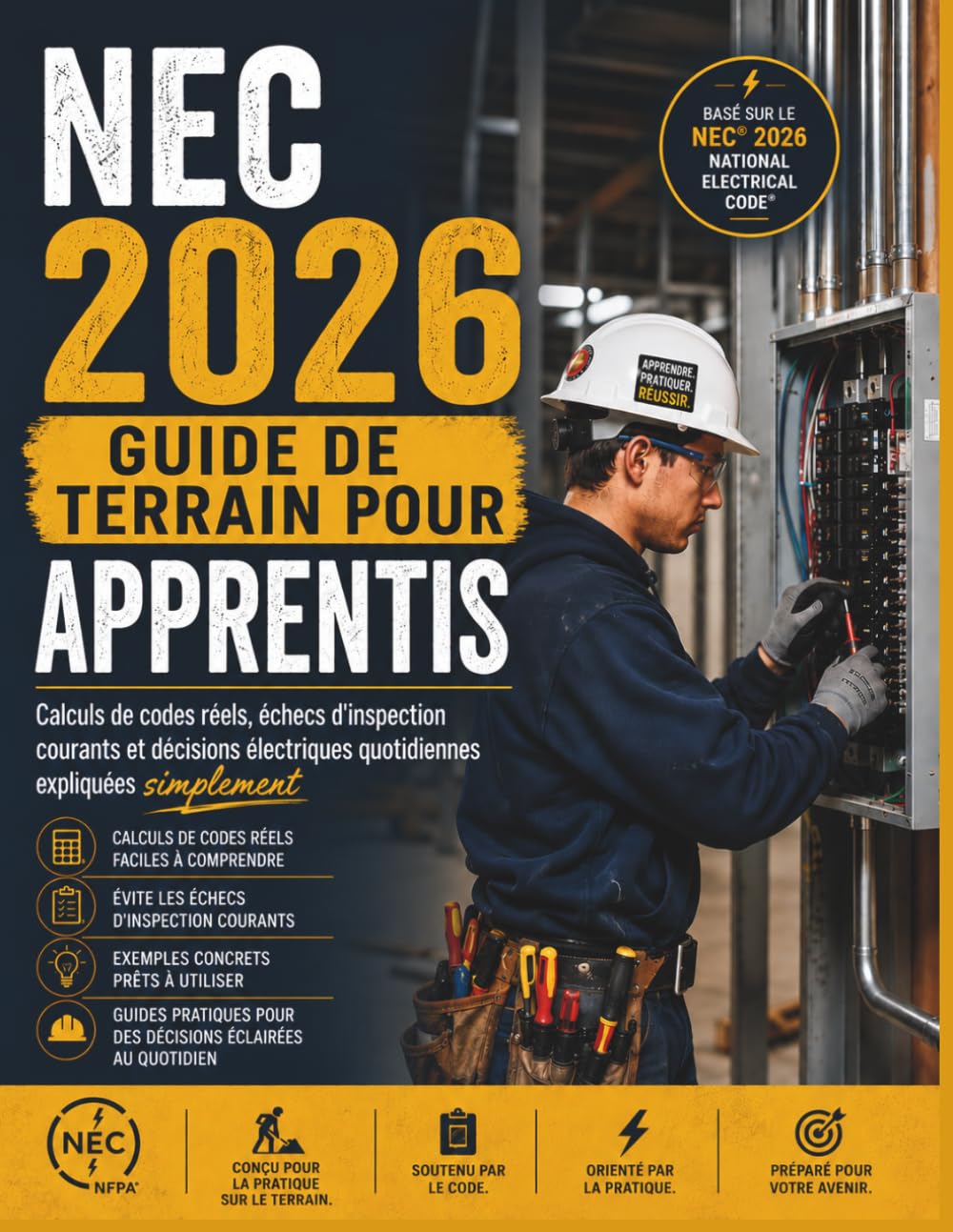 NEC 2026 GUIDE DE TERRAIN POUR APPRENTIS: Calculs de codes réels, échecs d'inspection courants et décisions électriques quotidiennes expliquées simplement