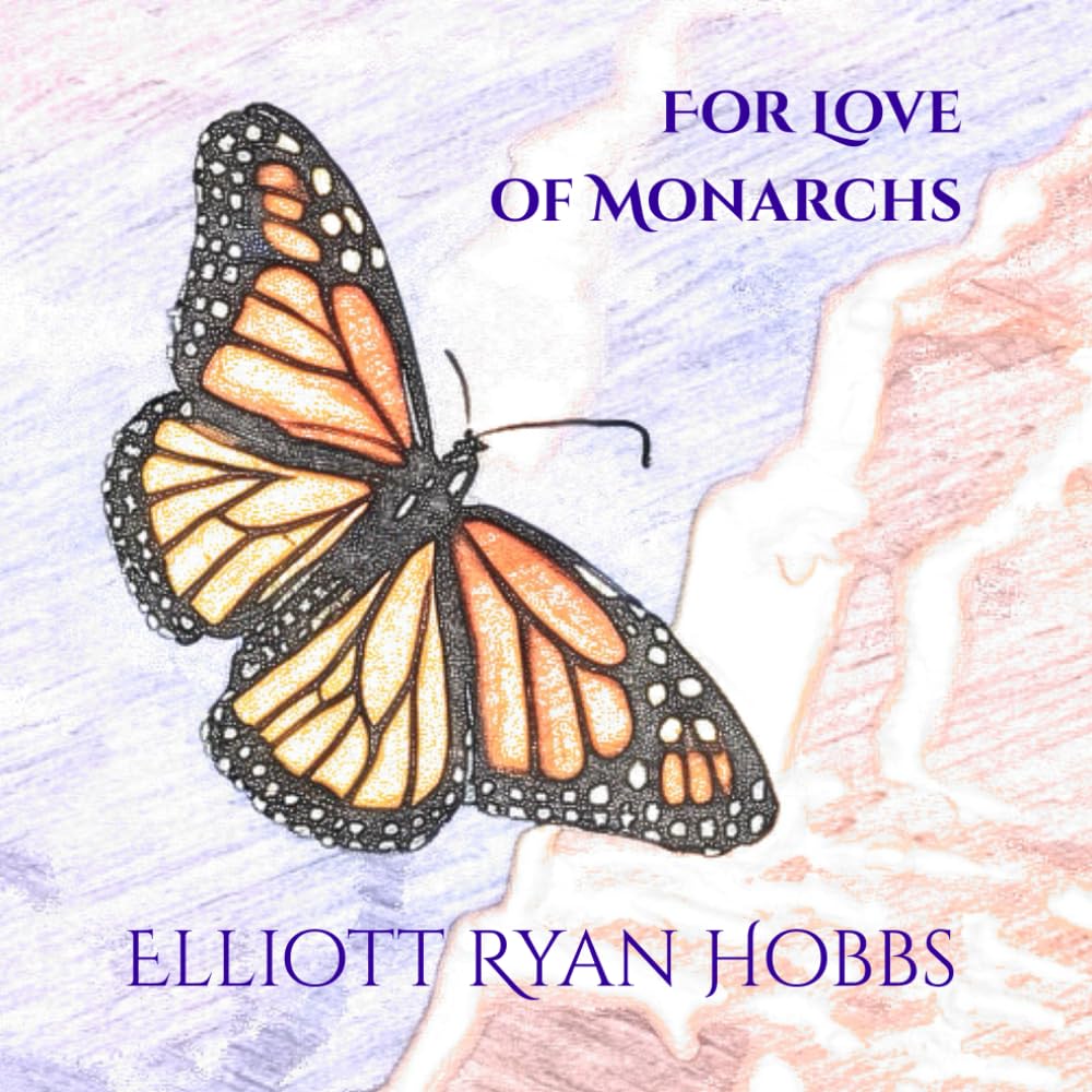 For Love of Monarchs: and poems of the Butterfly