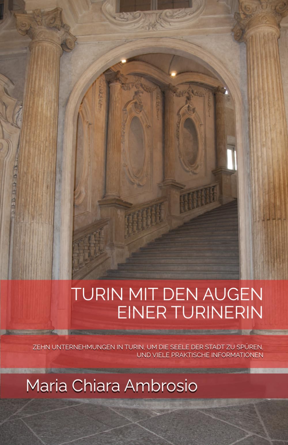 TURIN MIT DEN AUGEN EINER TURINERIN: ZEHN UNTERNEHMUNGEN IN TURIN, UM DIE SEELE DER STADT ZU SPÜREN, UND VIELE PRAKTISCHE INFORMATIONEN