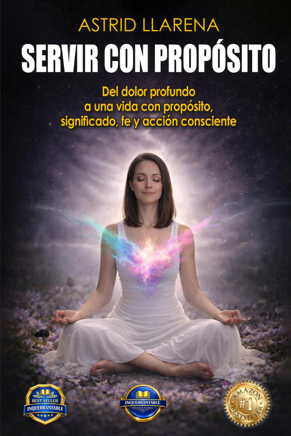 SERVIR CON PROPÓSITO: Del dolor profundo a una vida con propósito, significado, fe y acción consciente
