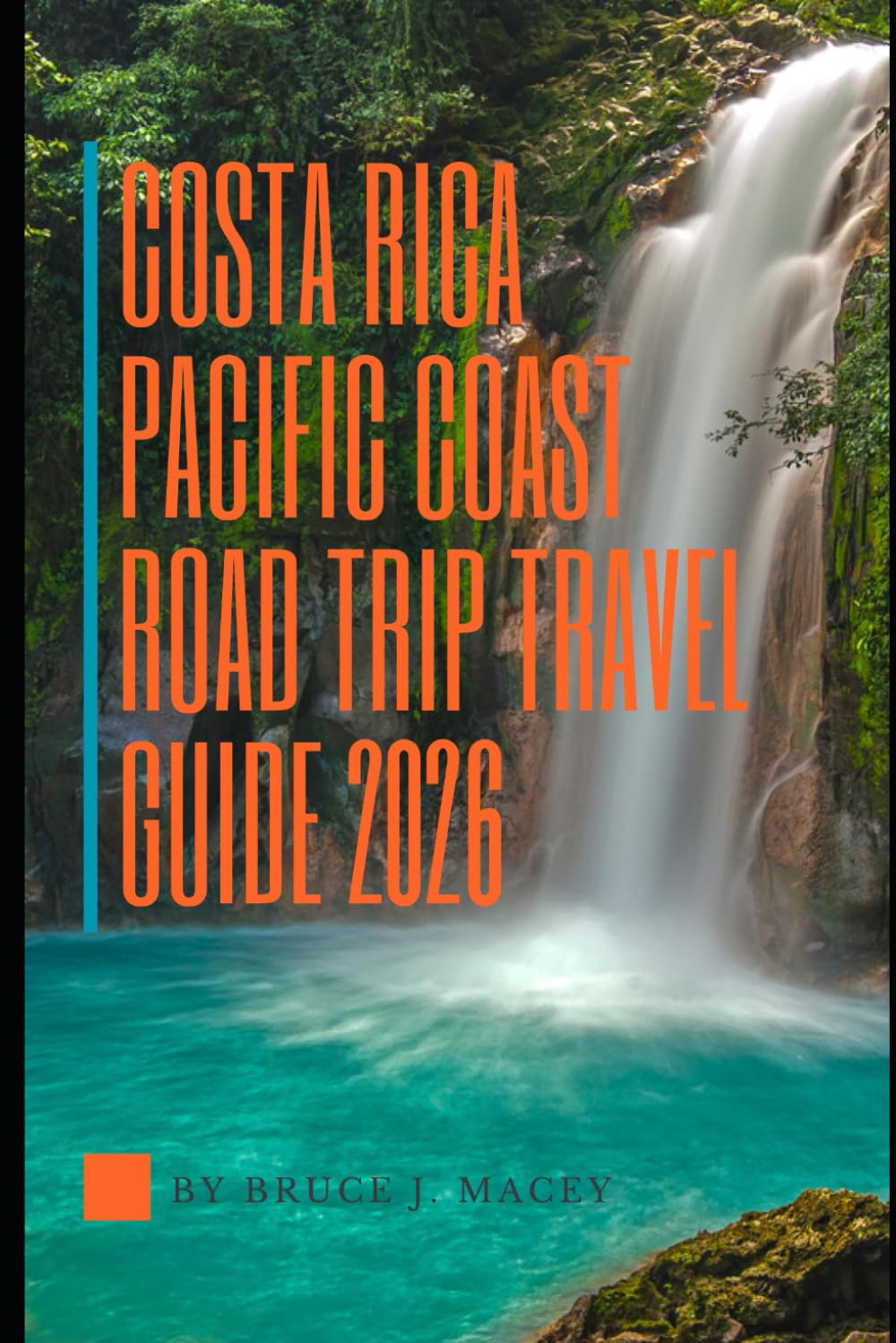 COSTA RICA PACIFIC COAST ROAD TRIP TRAVEL GUIDE 2026 (Journey Chronicles 2025)