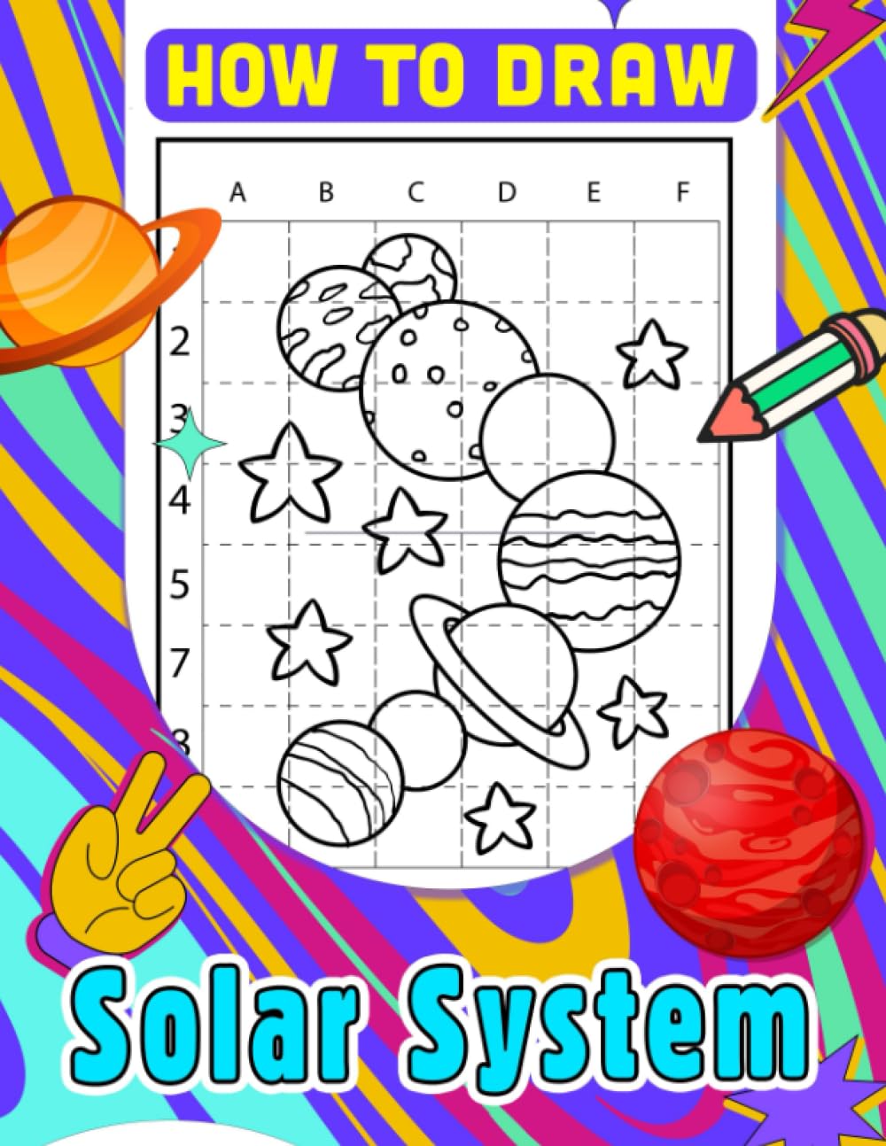 How To Draw Solar System: Outer Space Character Drawing Tutorial Pages | For Kids Boys, Childs or Lovers | Birthday | Christmas Gifts | Gag Gifts | To Stress Relief