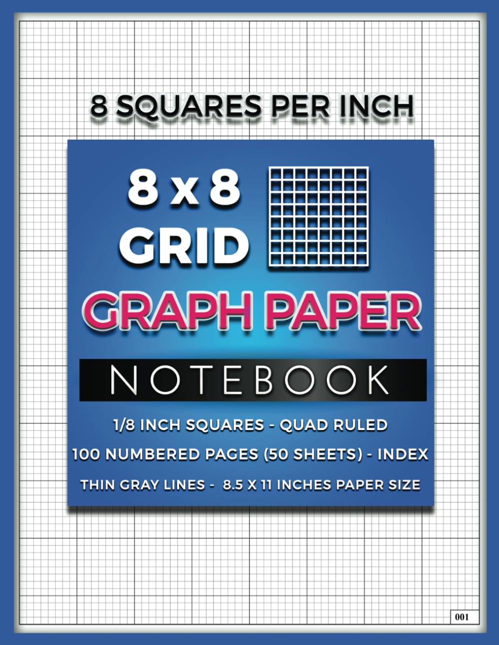 8 Squares per Inch Graph Paper Notebook 8x8 Grid: 1/8 inch Squares | 100 Numbered Pages (50 Sheets) with Index | Thin Grey Grid Lines | 8.5 x 11 ... Engineers, Artists, Students and DIY Crafts
