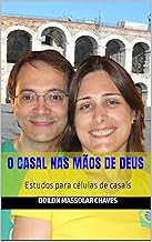 O casal nas mãos de Deus: Estudos para células de casais