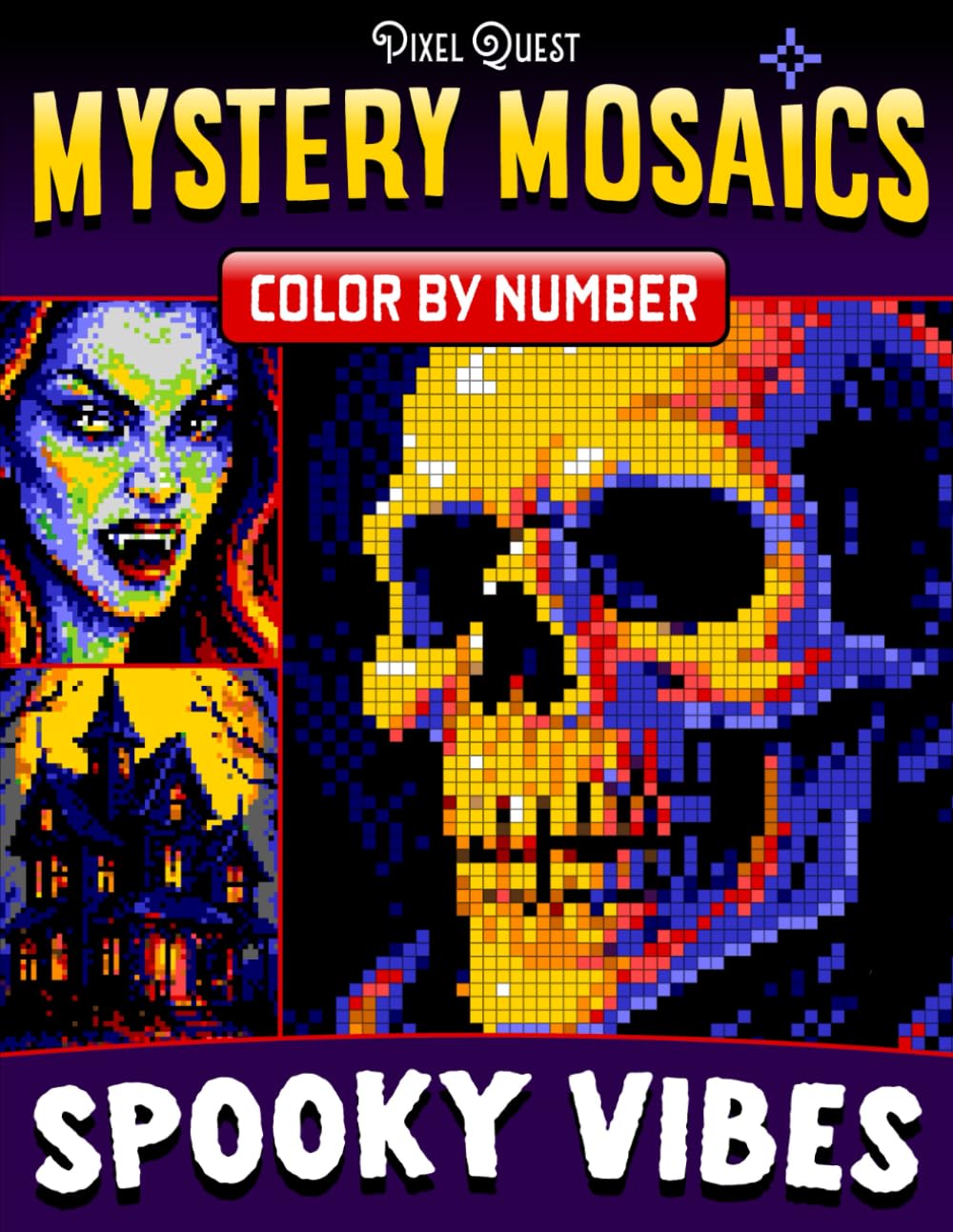 Color by Number Mystery Mosaics Spooky Vibes: Vibrant Halloween & Horror Pixel Art Coloring Book for Teens & Adults | Vampires, Zombies, Haunted Houses & more
