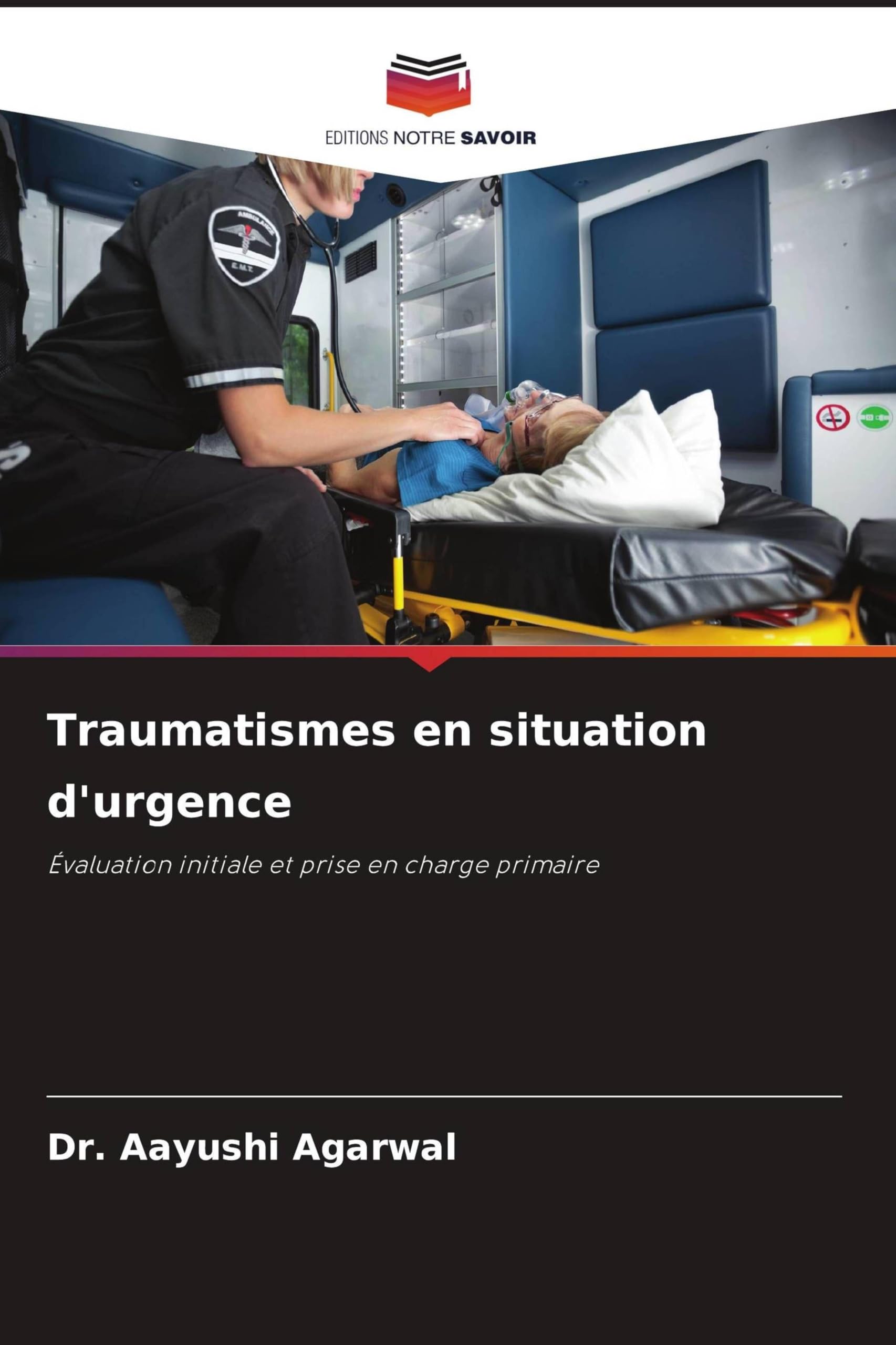 Traumatismes en situation d'urgence: Évaluation initiale et prise en charge primaire
