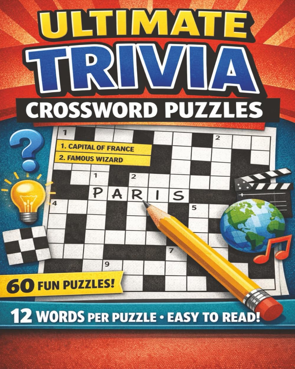 Ultimate Trivia Crossword Puzzles: 60 Fun & Challenging Crossword Puzzles Packed with Fascinating Facts