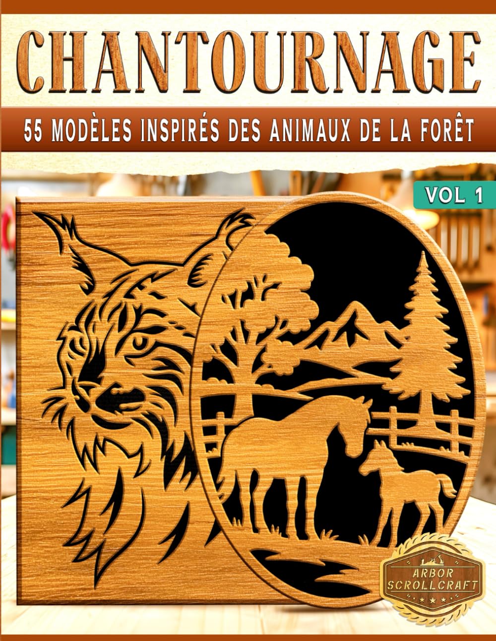 Chantournage: 55 modèles inspirés des animaux de la forêt – Vol 1