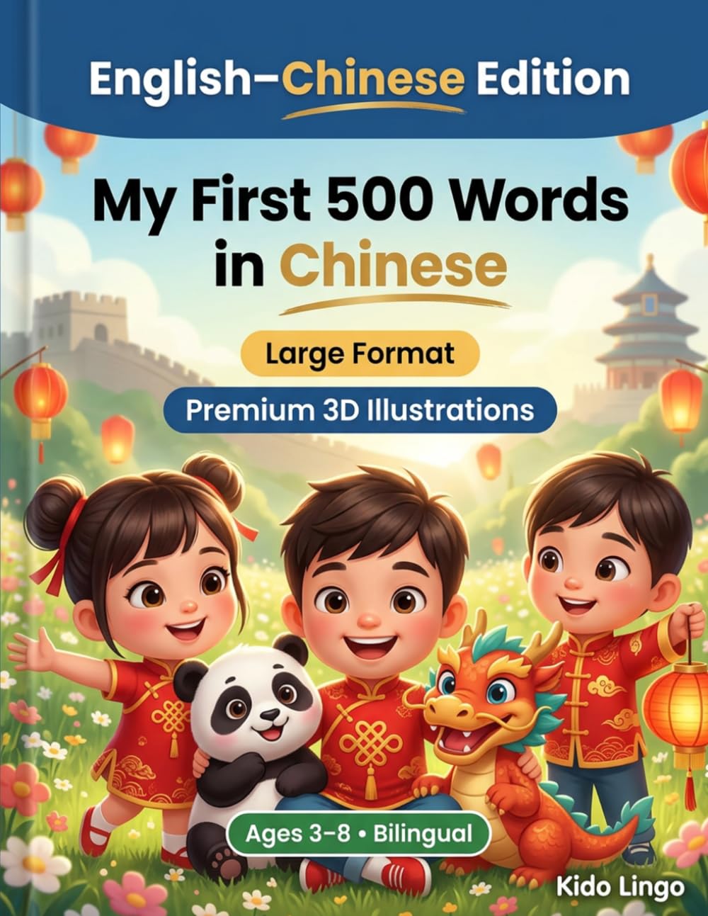 My First 500 Words in Chinese: A 3D Bilingual Picture Dictionary for Kids Ages 3–8 | First Words Vocabulary Book for Toddlers, Preschoolers, Kindergarten & Young Learners