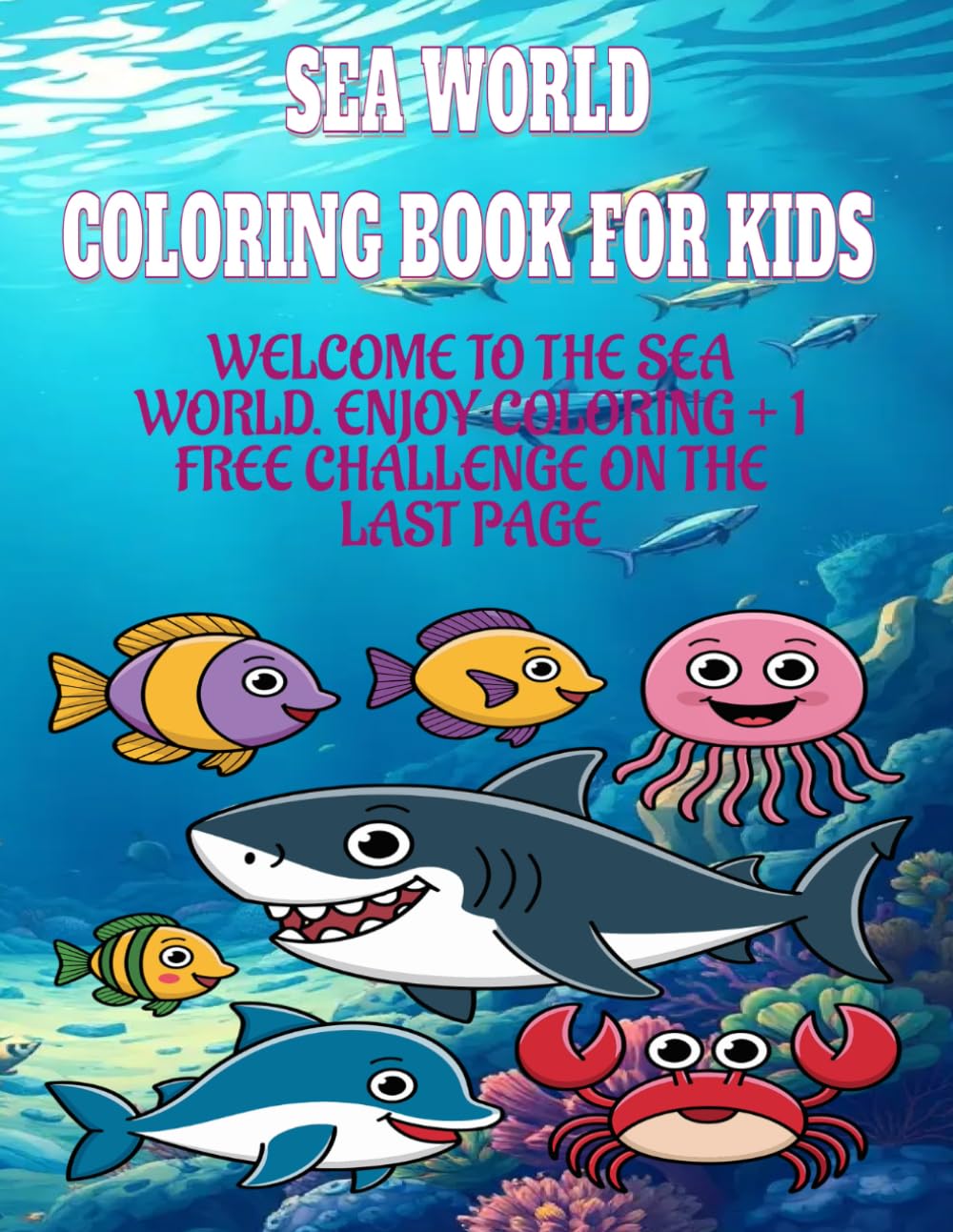 Sea World Coloring Book for Kids& Adults