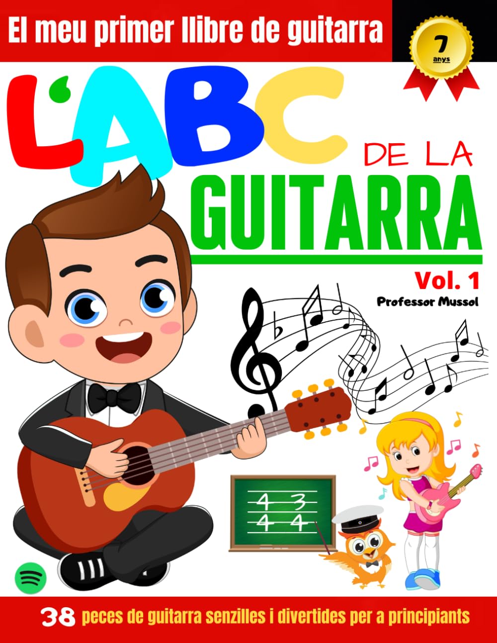 L'ABC de la Guitarra Vol.1: 38 peces de guitarra senzilles i divertides per a principiants