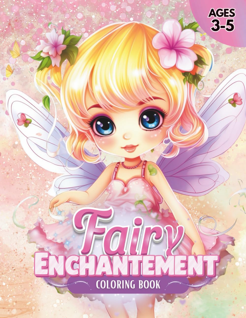 Fairy Enchantment: Magical Coloring Adventures for Ages 3–5 (Little Fairy Adventures)