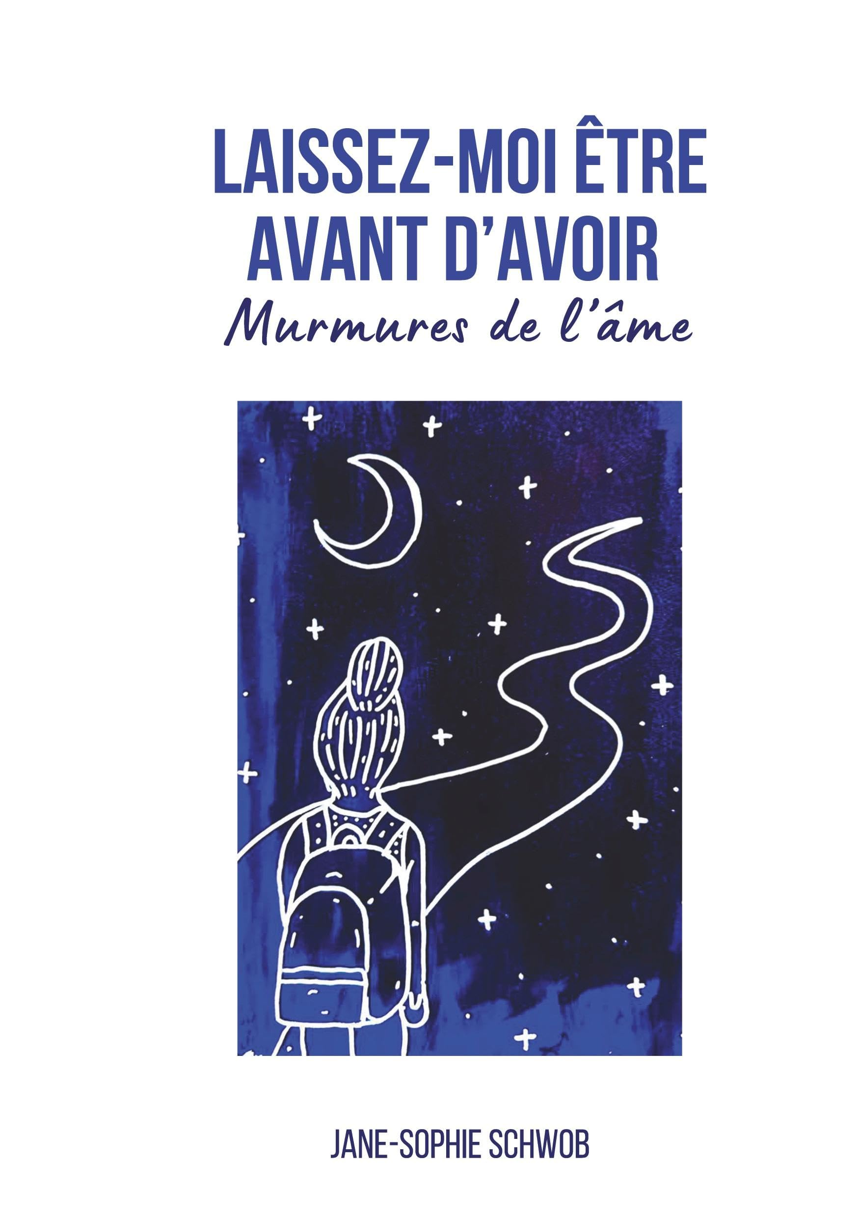 Laissez-moi être avant d'avoir: Murmures de l'âme