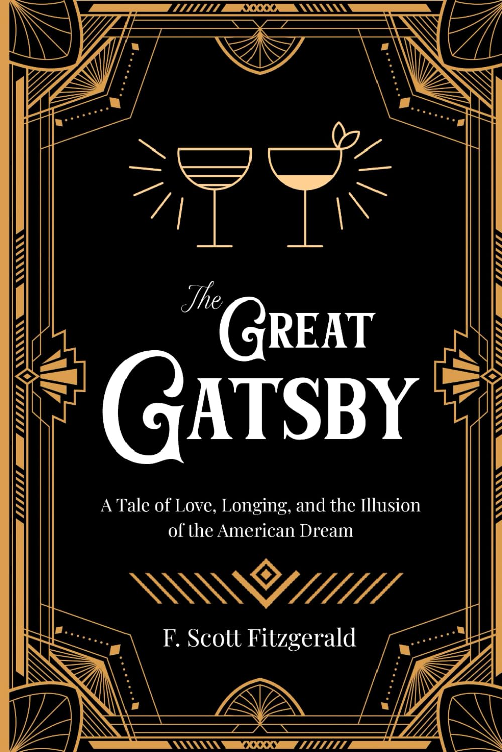 The Great Gatsby ( ANNOTATED ): A Tale of Love, Longing, and the Illusion of the American Dream