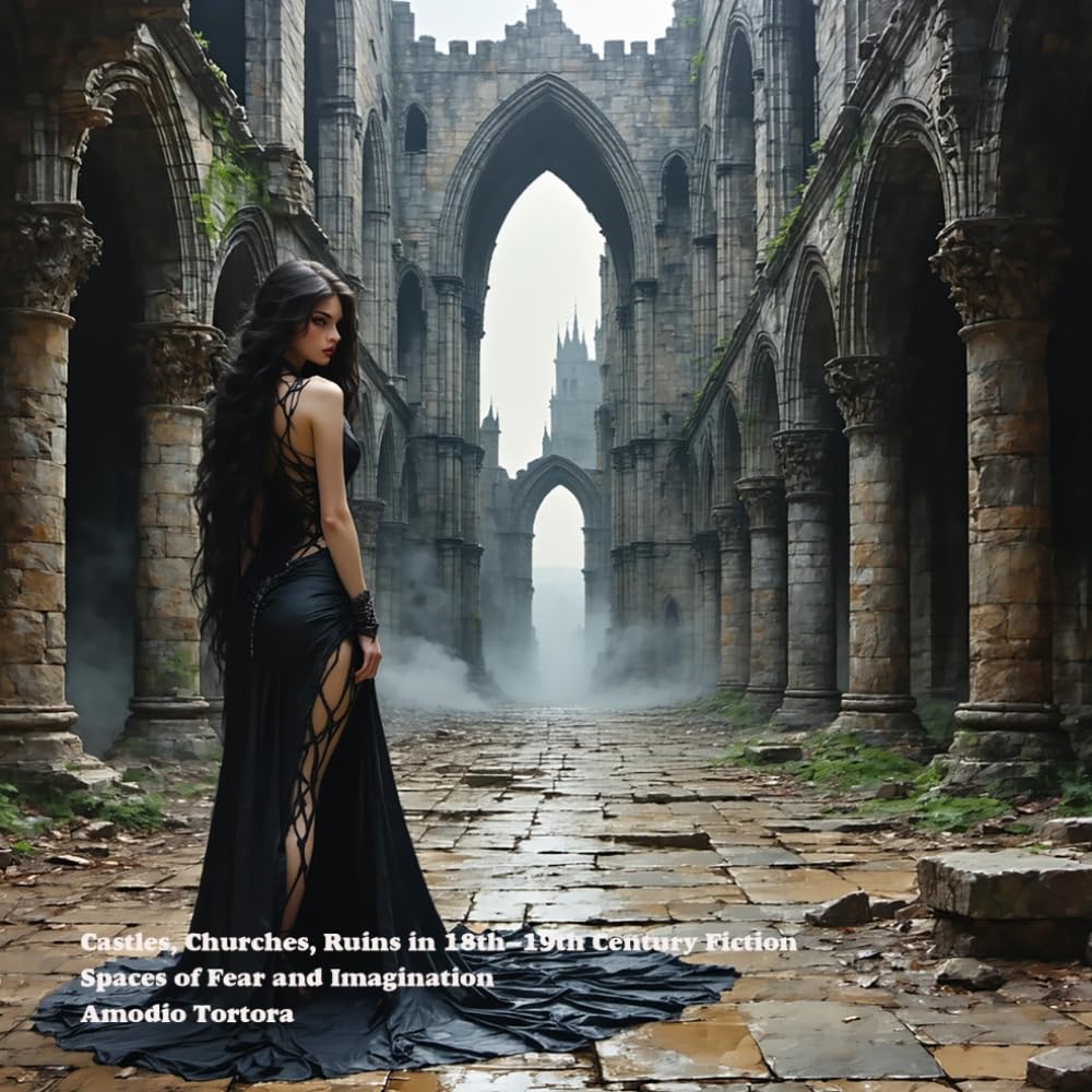 Castles, Churches, Ruins in 18th–19th Century Fiction: Spaces of Fear and Imagination (Gothic & Fear)