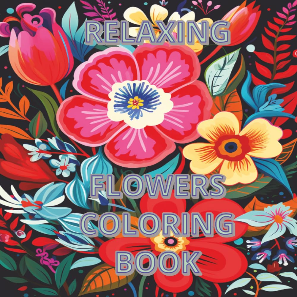 RELAXING FLOWERS COLORING BOOK
