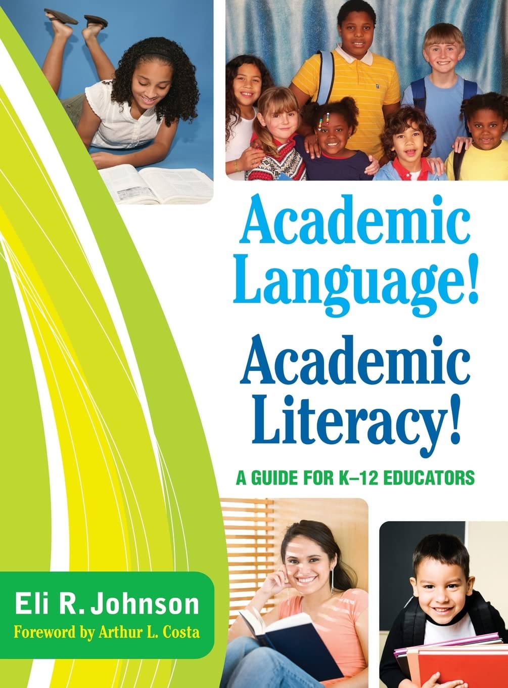 Academic Language! Academic Literacy!: A Guide for K-12 Educators