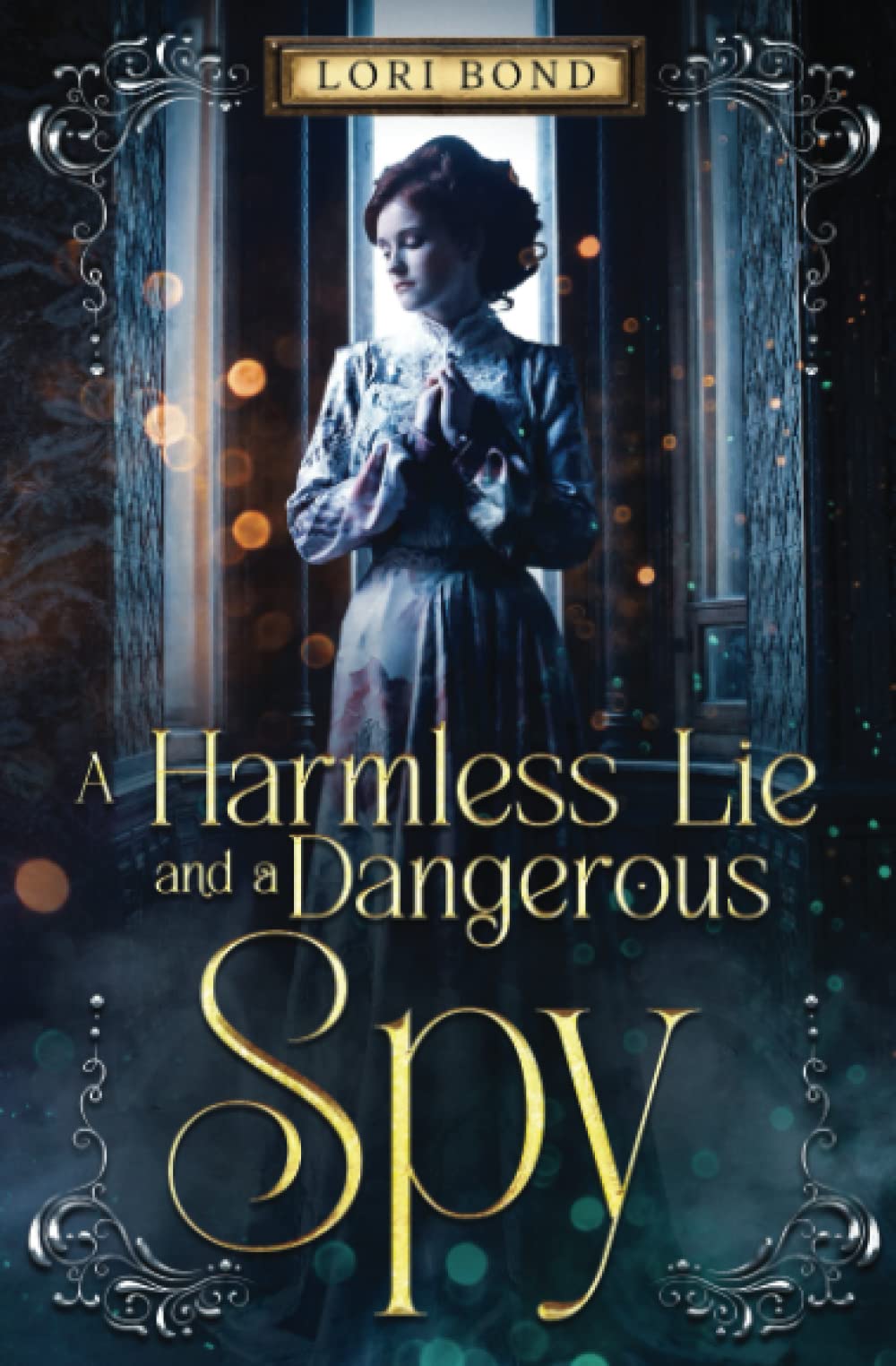 A Harmless Lie and a Dangerous Spy: A YA Victorian Mystery Romance
