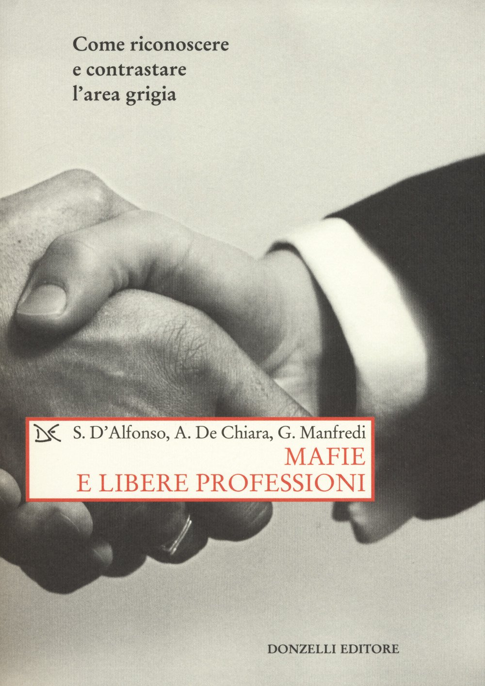 Mafie E Libere Professioni. Come Riconoscere E Contrastare L'area Grigia - 4