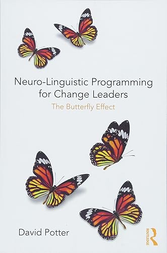 Neuro-Linguistic Programming for Change Leaders: The Butterfly Effect