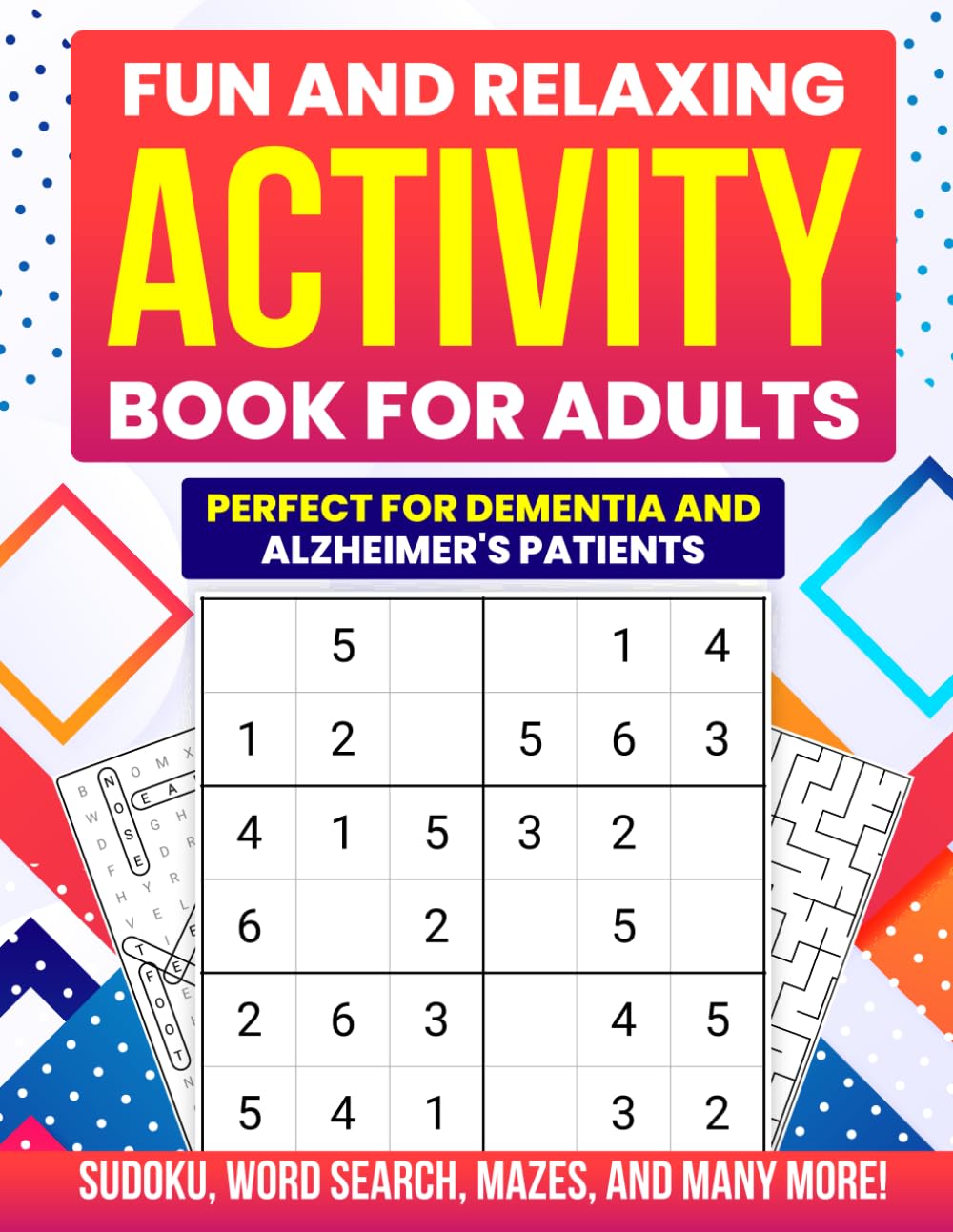 FUN AND RELAXING ACTIVITY BOOK FOR ADULTS: PERFECT FOR DEMENTIA AND ALZHEIMER PATIENTS