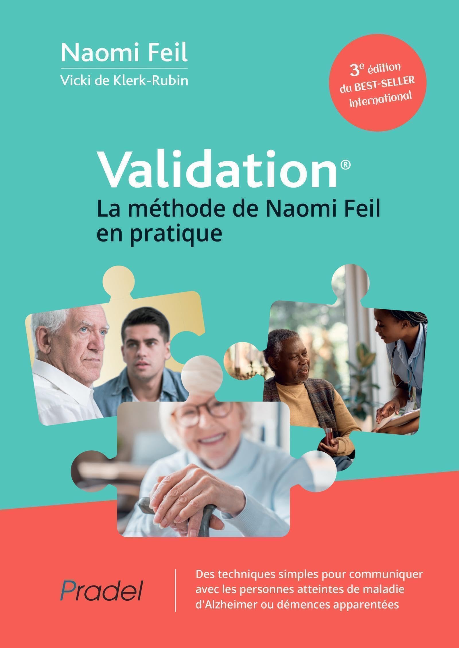 Validation® (3e édition) La méthode de Naomi Feil en pratique: La méthode de Naomi Feil en pratique (3e édition)
