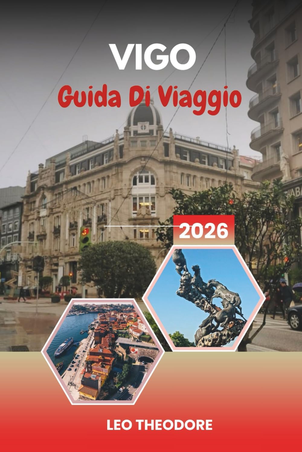 GUIDA DI VIAGGIO VIGO 2026: Coste atlantiche, isole Cíes, frutti di mare galiziano e centro storico